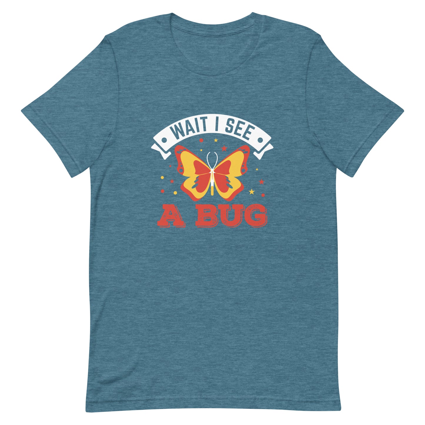 Wait I See a Bug Unisex t-shirt