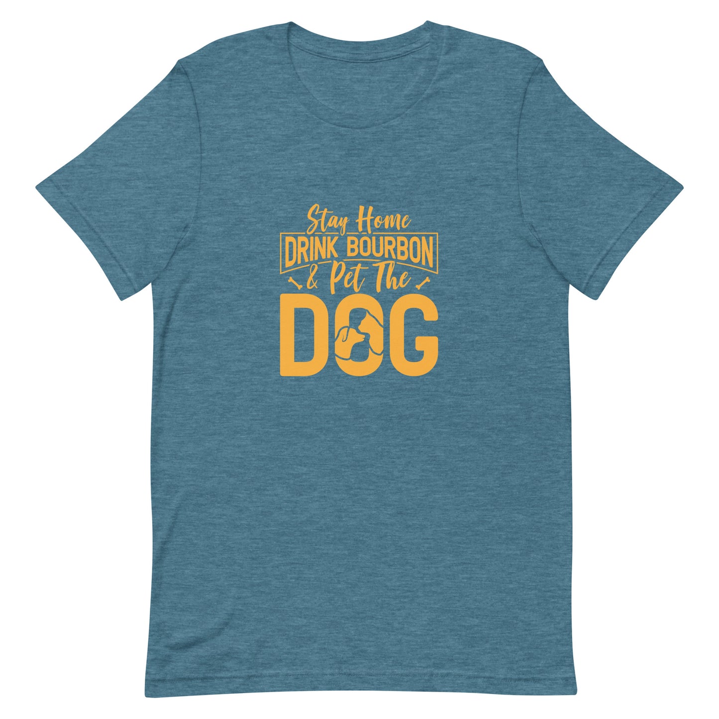 Stay Home Drink Bourbon Pet the Dog Unisex t-shirt