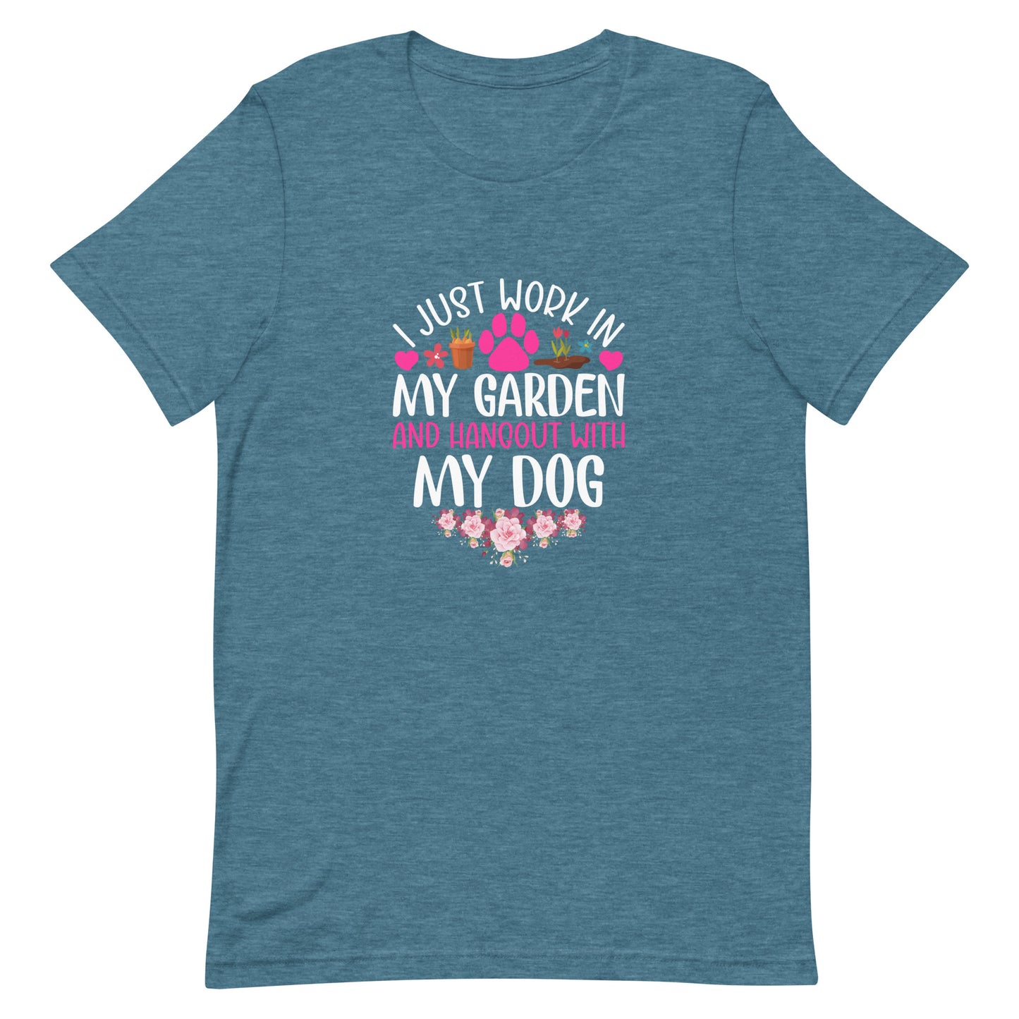 I Just Work in My Garden and Handout With My Dog Unisex T-shirt