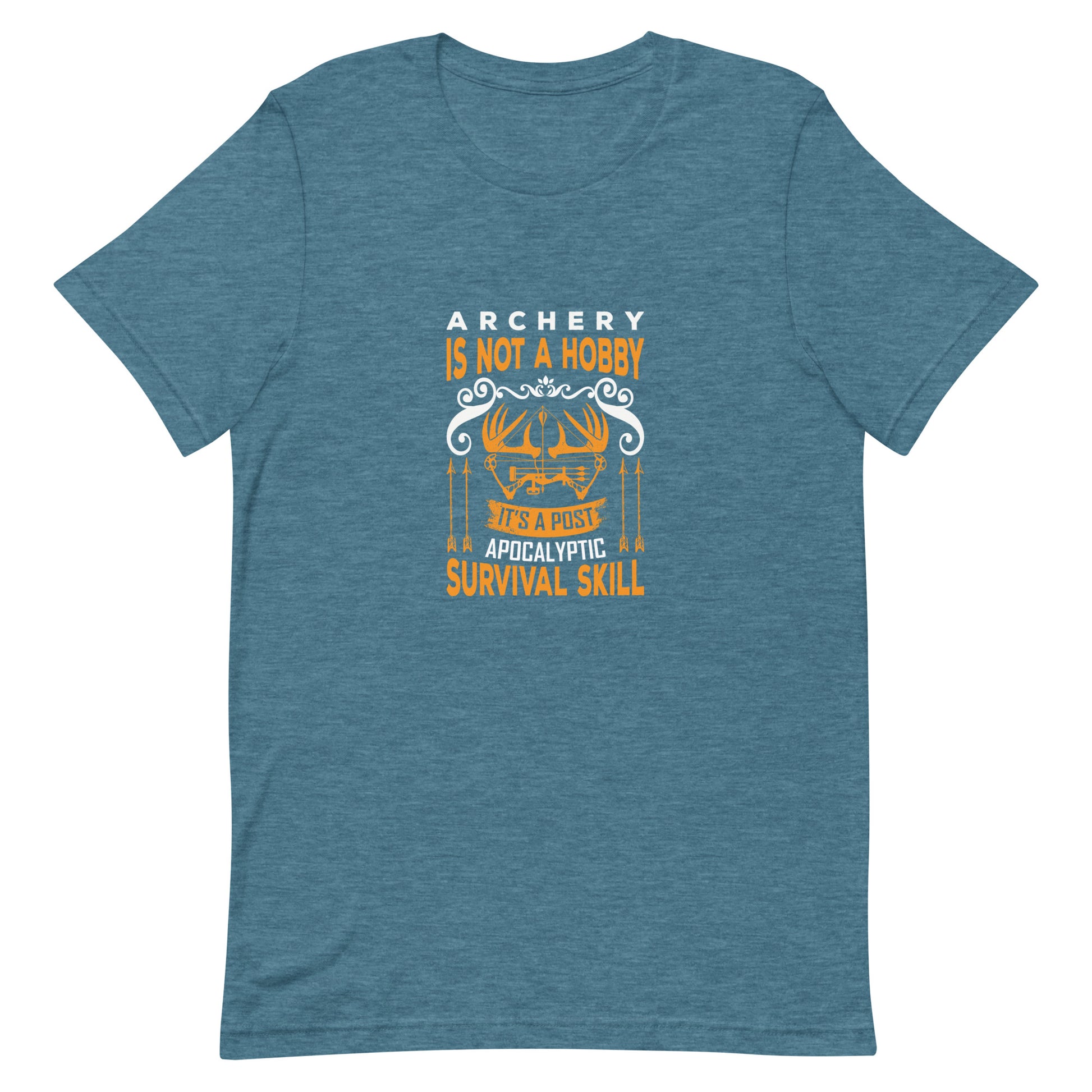 Archery Is Not a Hobby It's a Post Apocalyptic Survival Skill Unisex Tshirt