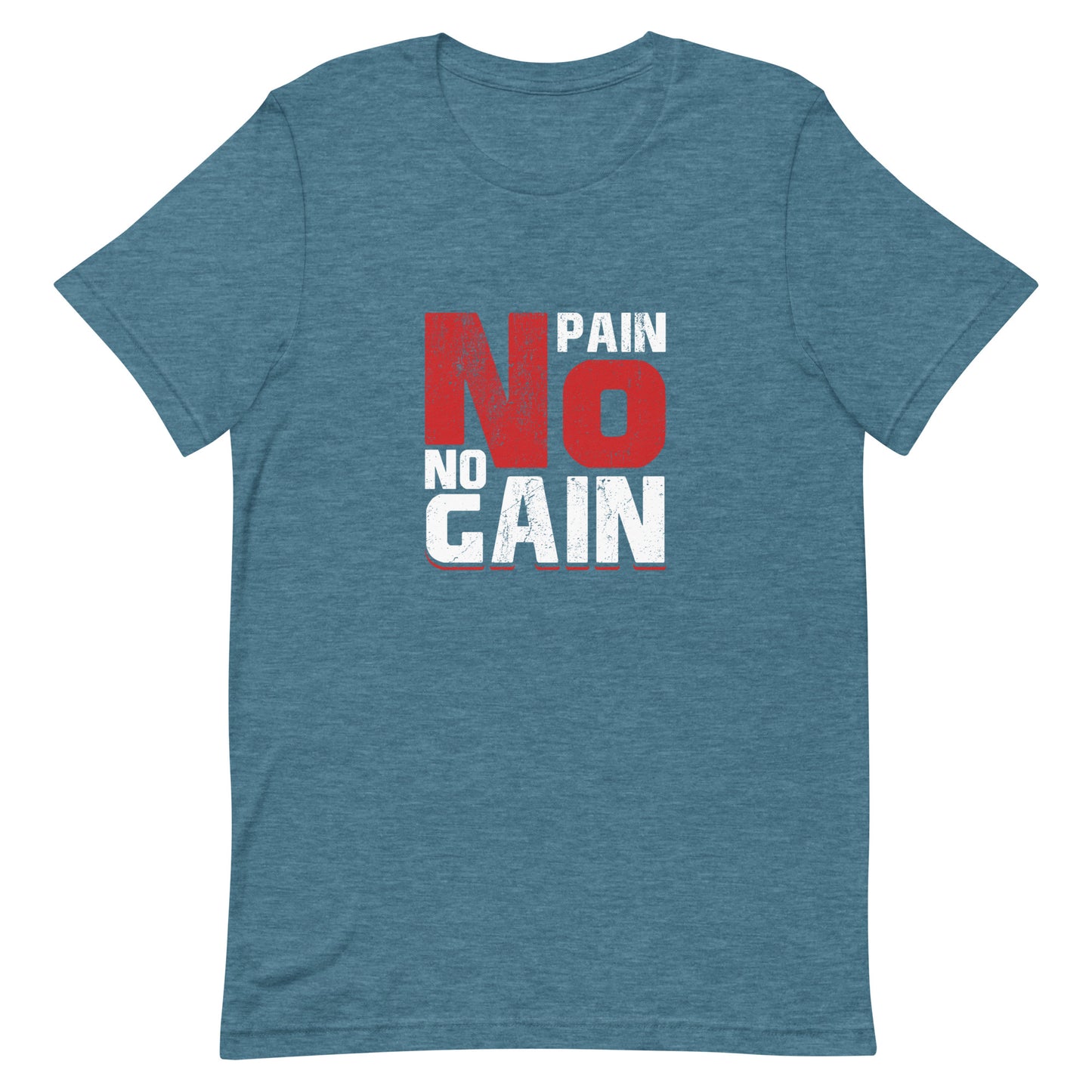 No Pain No Gain Unisex t-shirt
