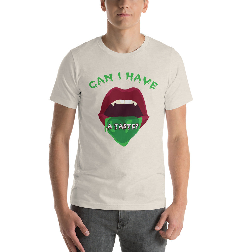 Can I Have a Taste Unisex Tshirt
