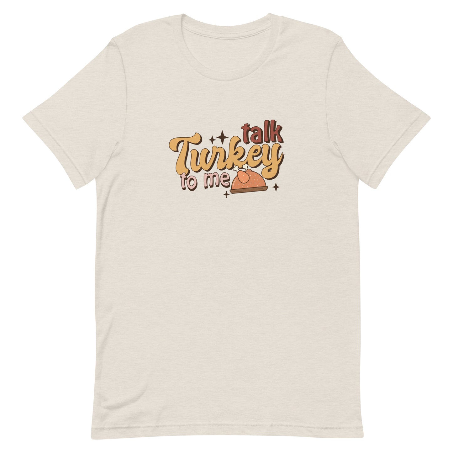 Talk Turkey to Me Unisex t-shirt