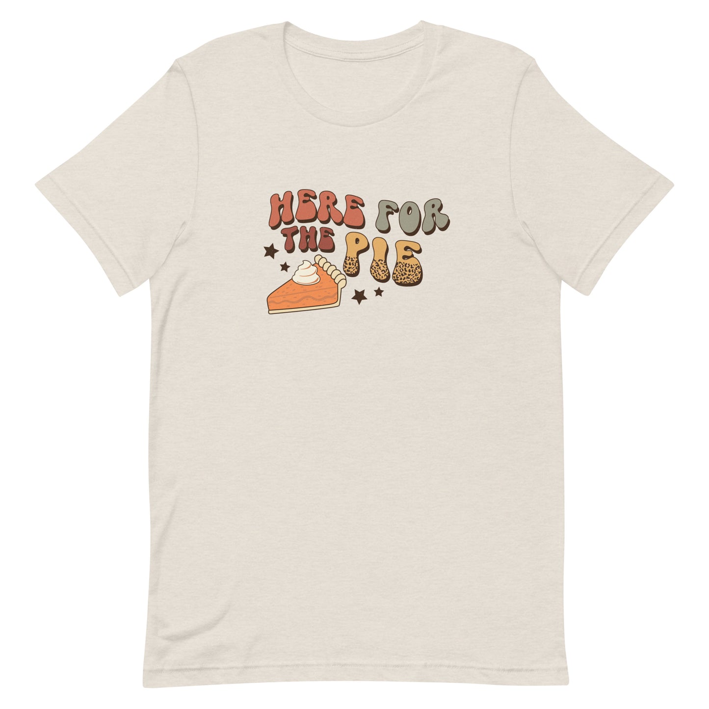 Here for the Pies Unisex Tshirt - Thanksgivng