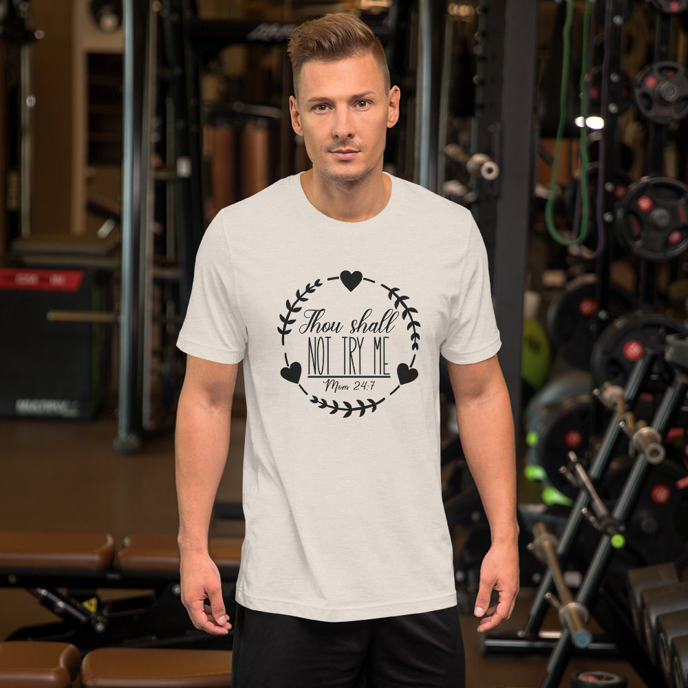 Thou Shall Not Try Me Unisex t-shirt