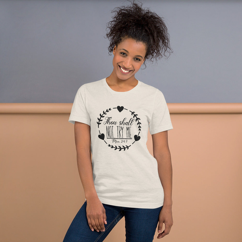 Thou Shall Not Try Me Unisex t-shirt
