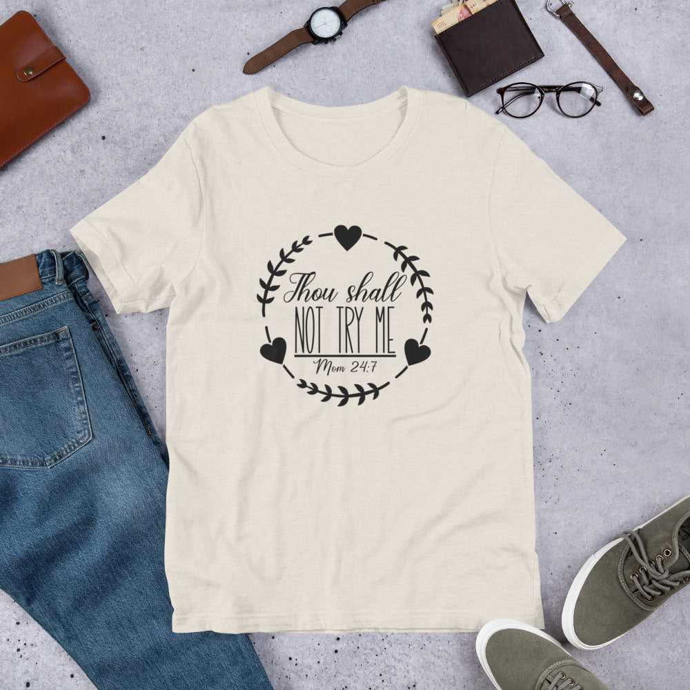 Thou Shall Not Try Me Unisex t-shirt