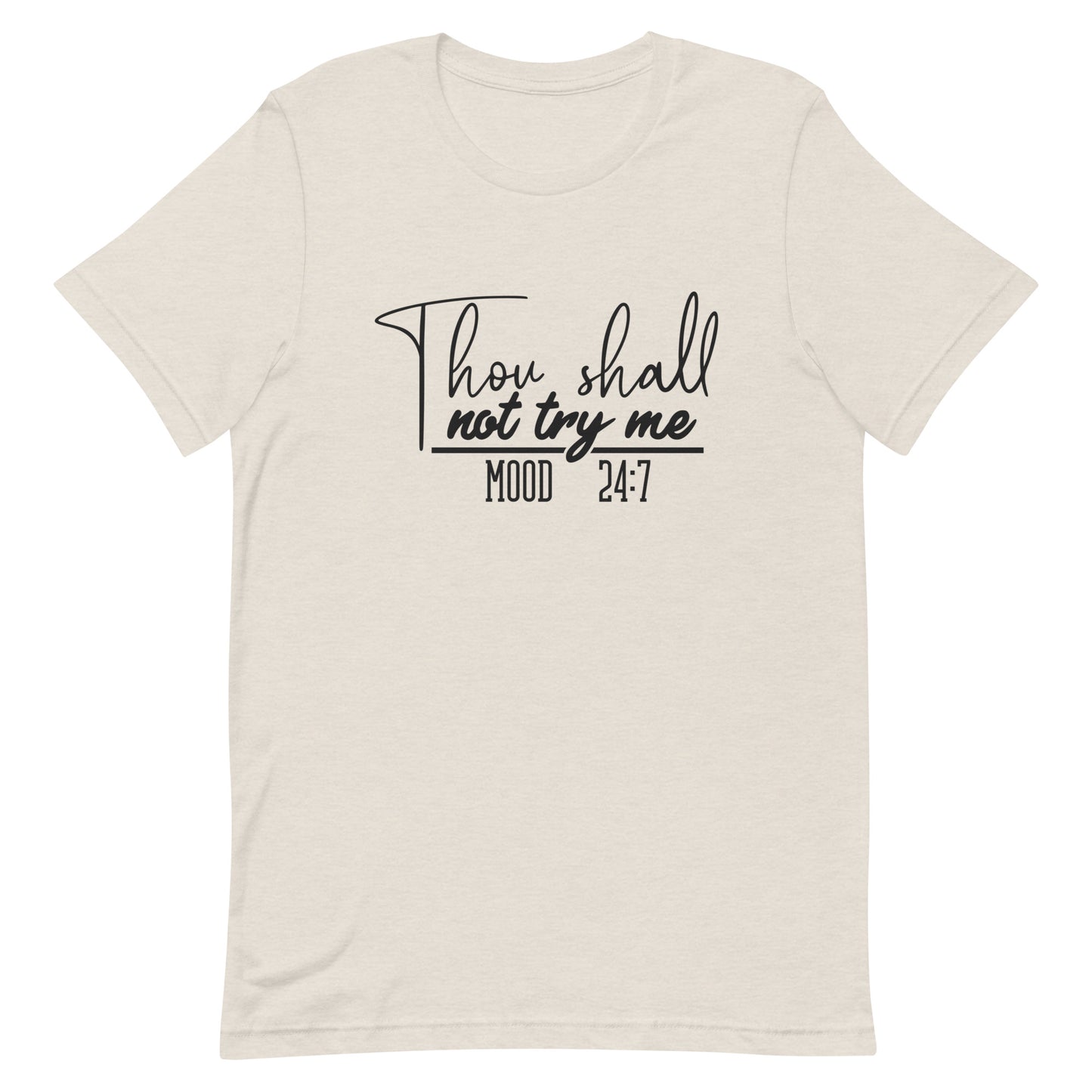 Thall Shall Not Try Me Mood 24:7 Unisex t-shirt