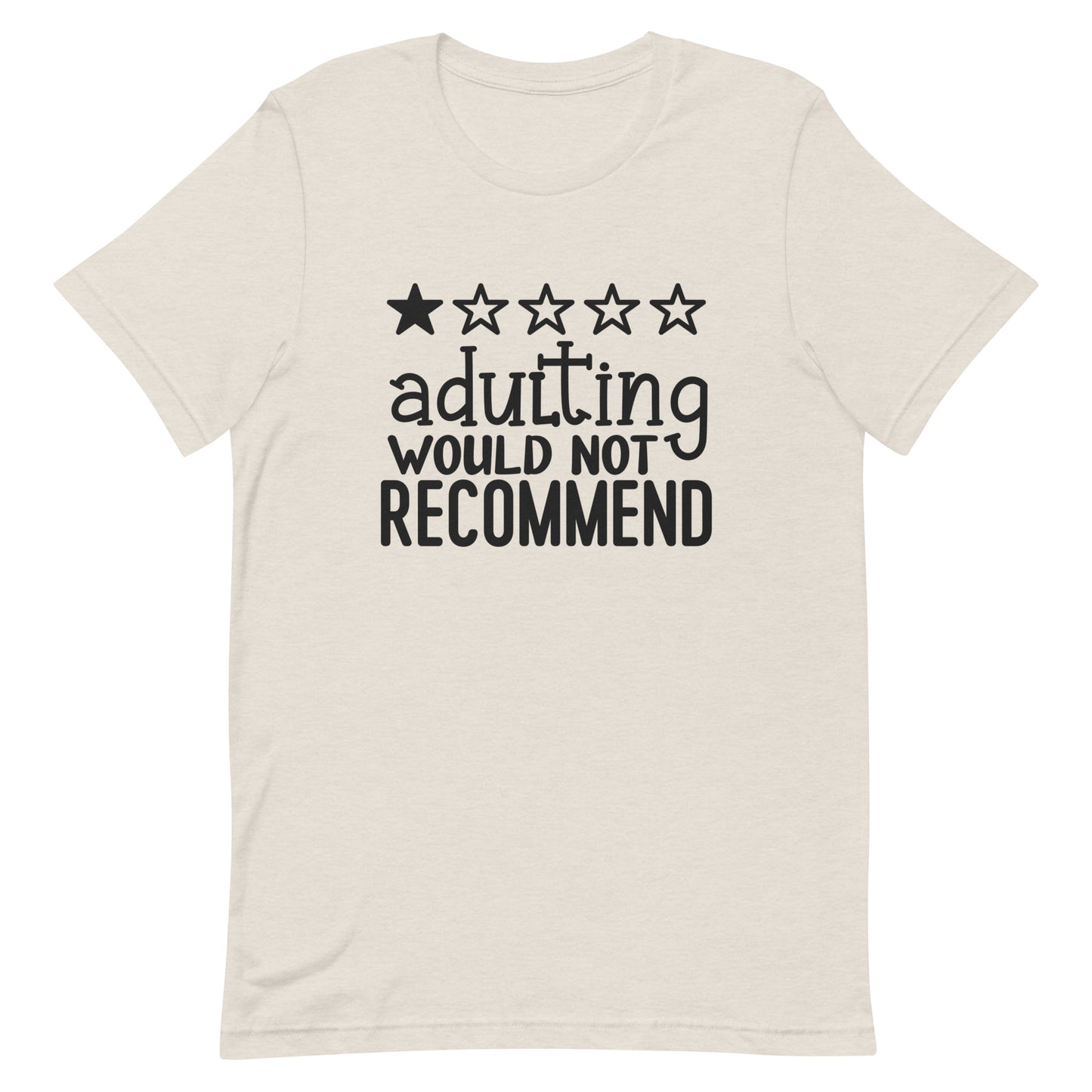 Adulting Would Not Recommend Tshirt