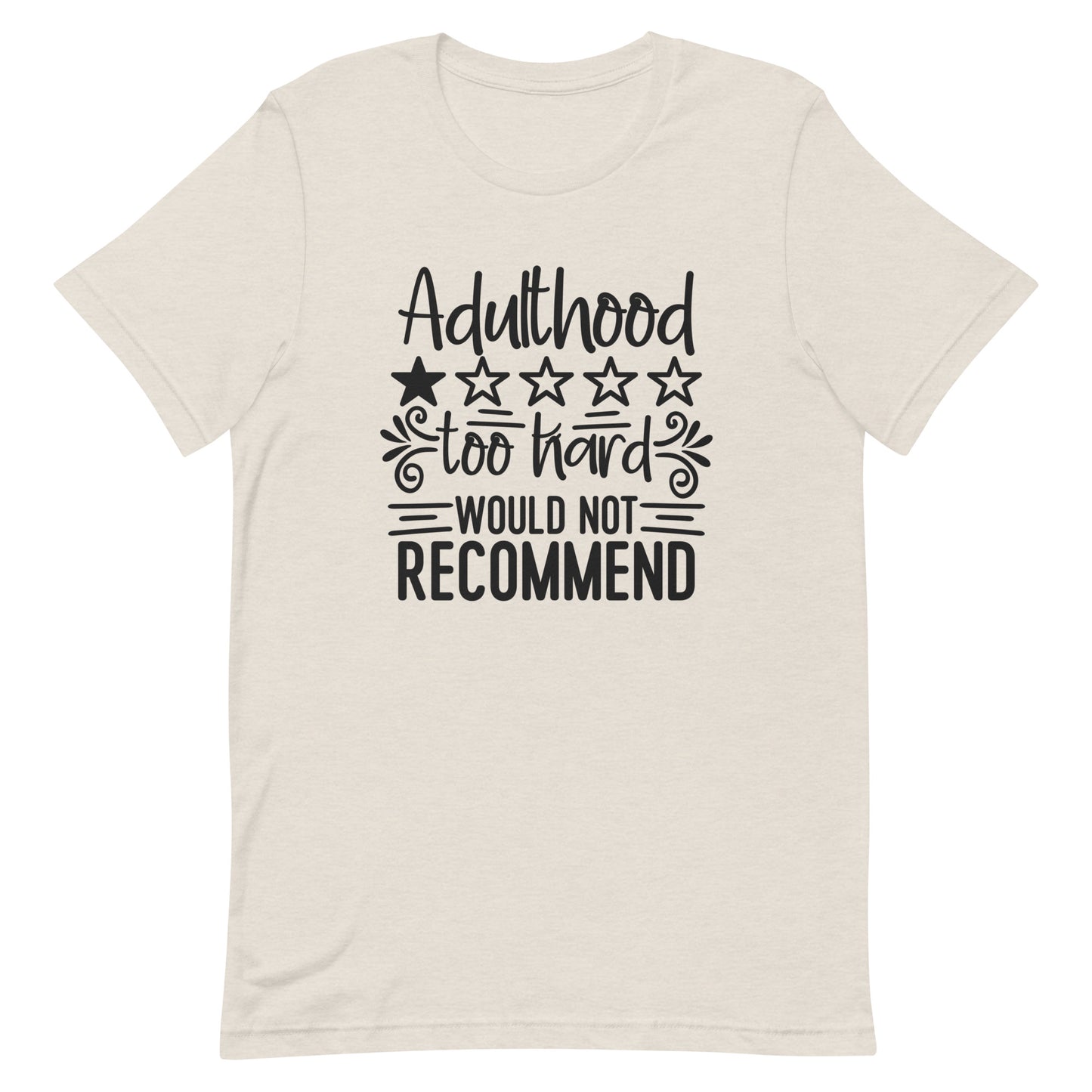 Adulthood Too Hard Would Not Recommend Tshirt