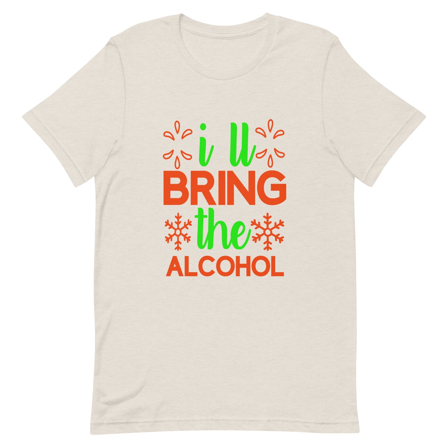 I'll Bring the Alcohol Unisex t-shirt