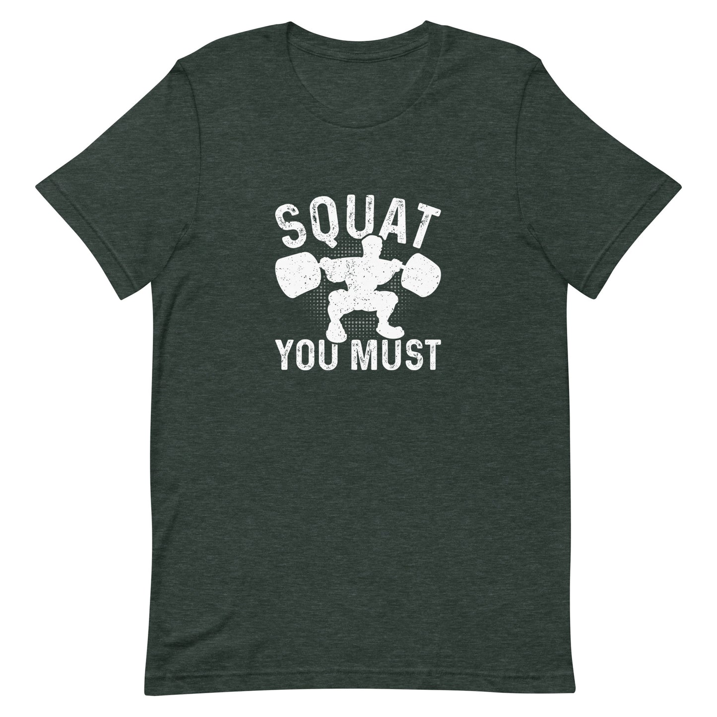Squat You Must Unisex t-shirt