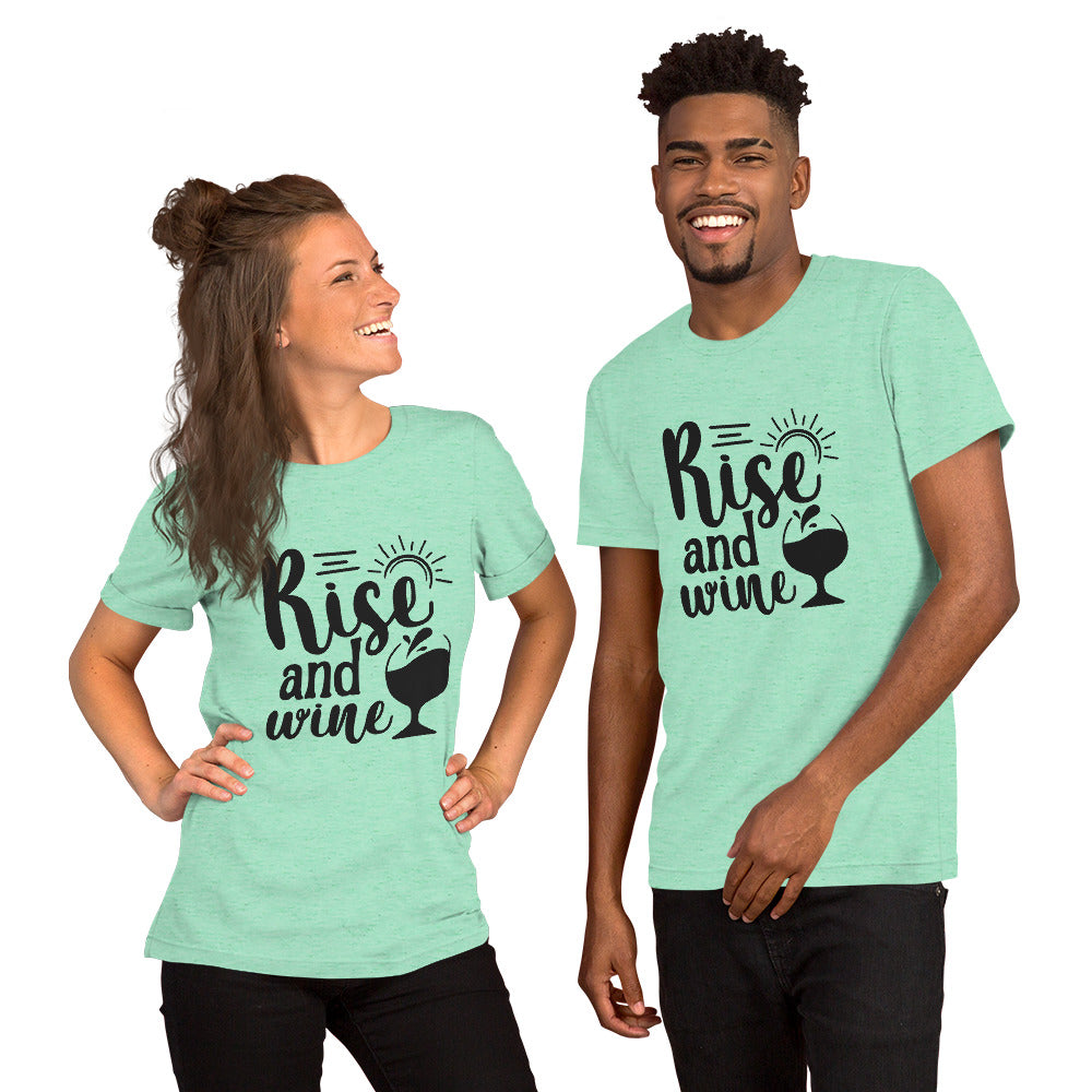 Rise and Wine Unisex t-shirt