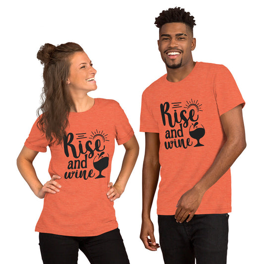 Rise and Wine Unisex t-shirt