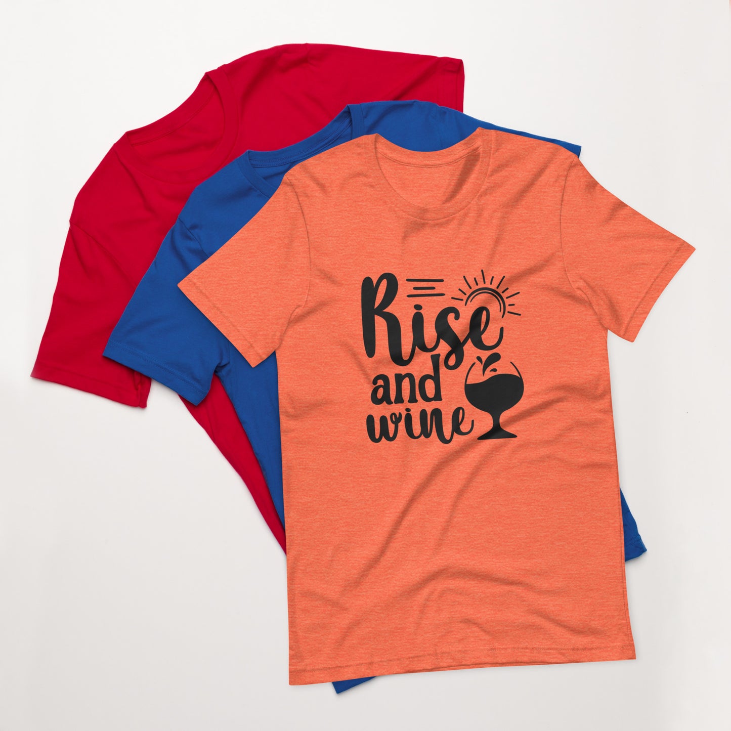 Rise and Wine Unisex t-shirt