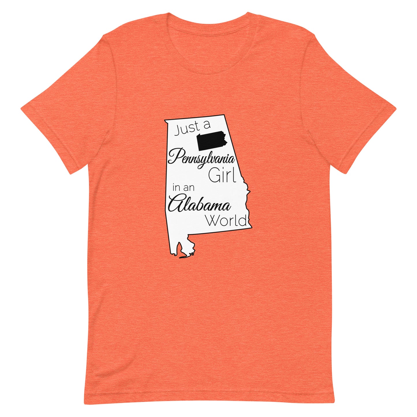 Just a Pennsylvania Girl in an Alabama World Unisex t-shirt