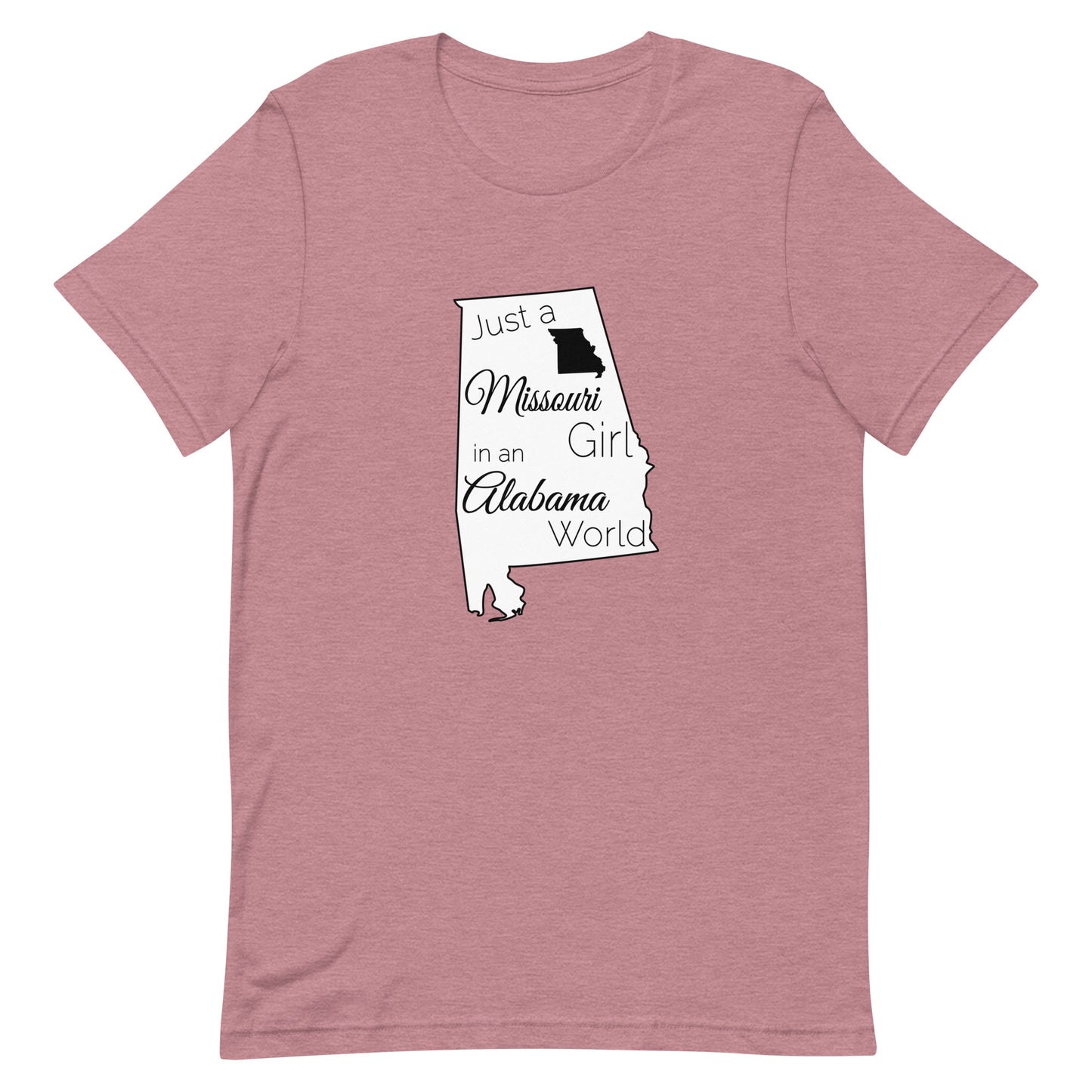 Just a Missouri Girl in an Alabama World Unisex t-shirt
