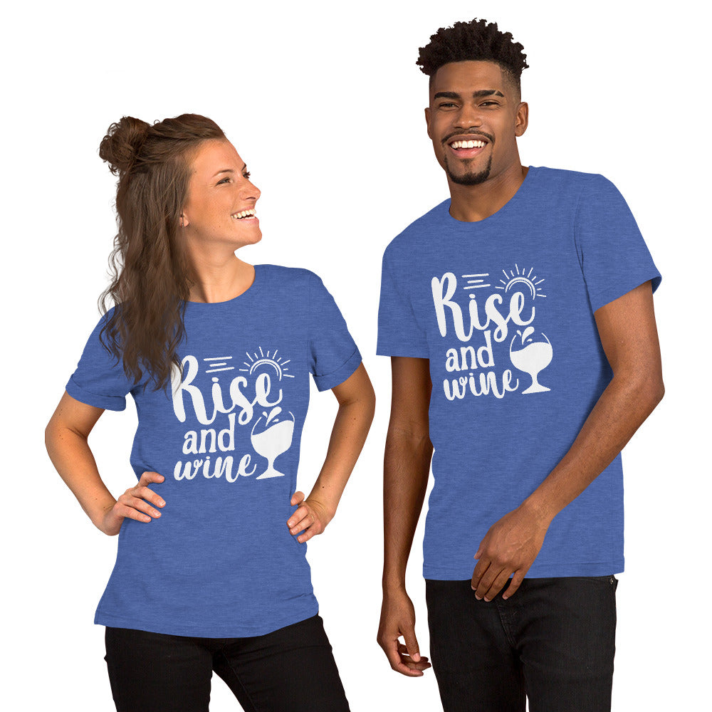 Rise and Wine Unisex t-shirt