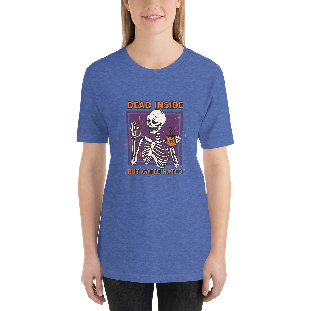 Dead Inside But Caffeinated Unisex T-shirt