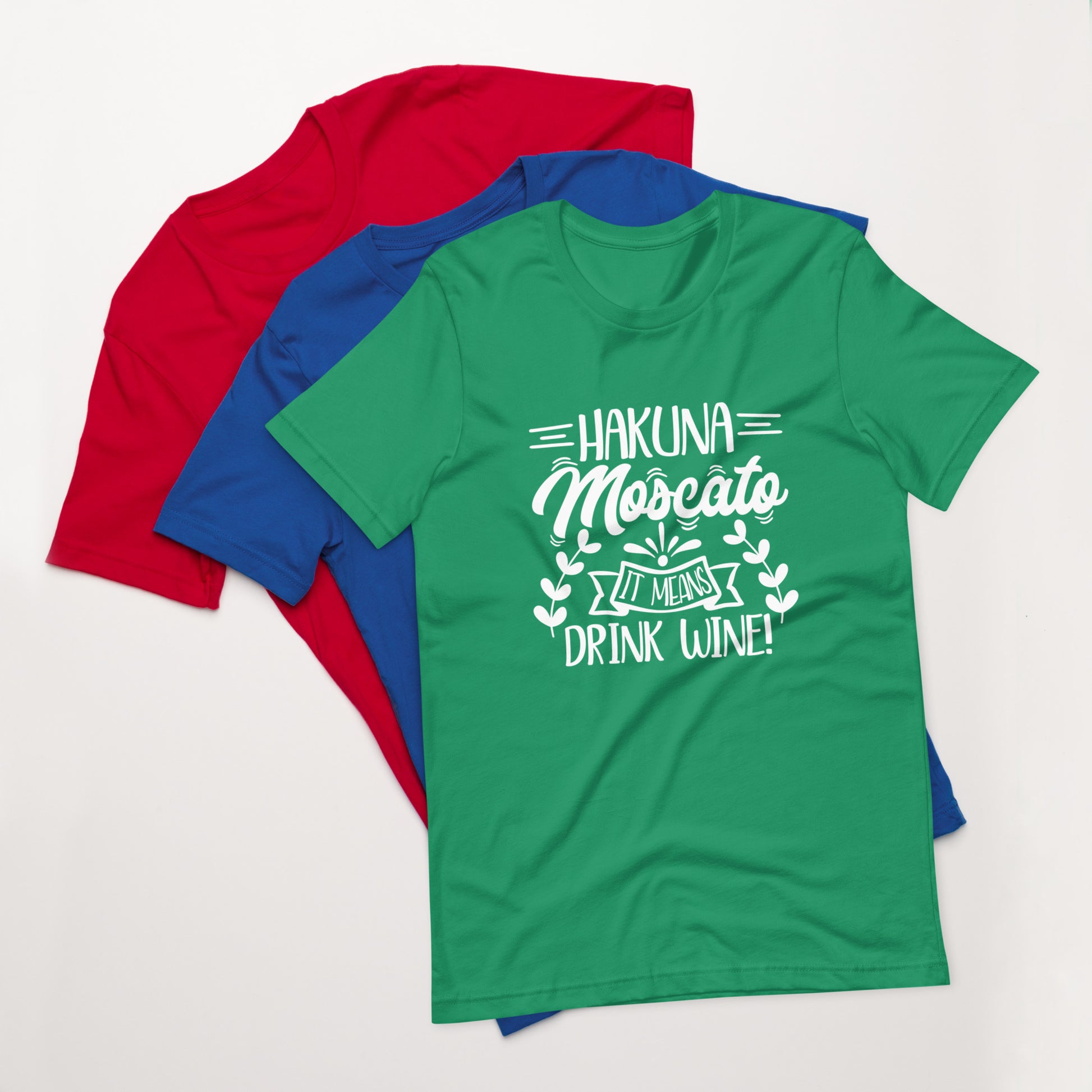 Hakuna Mosacato It Means Drink Wine Unisex Tshirt