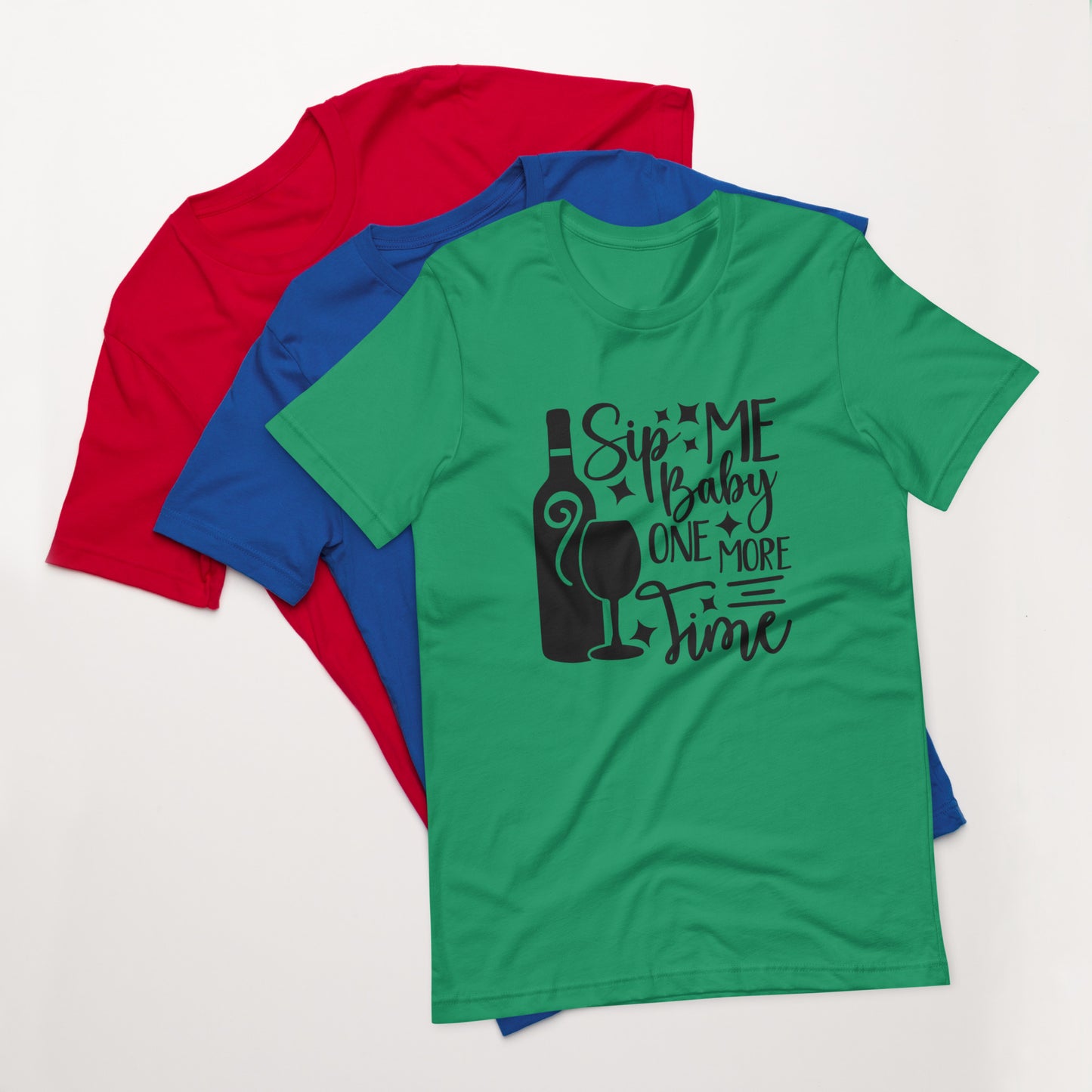 Sip Me Baby One More Time Unisex t-shirt