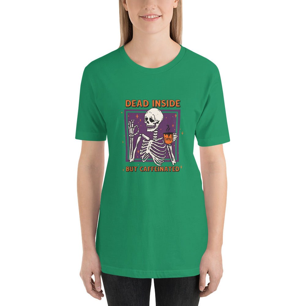 Dead Inside But Caffeinated Unisex T-shirt