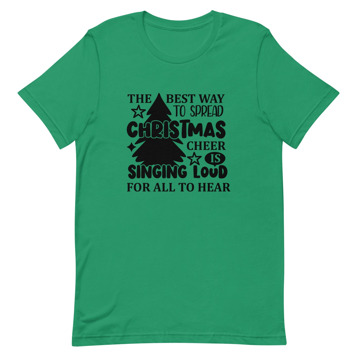 The Best Way to Spread Christmas Cheer Unisex t-shirt