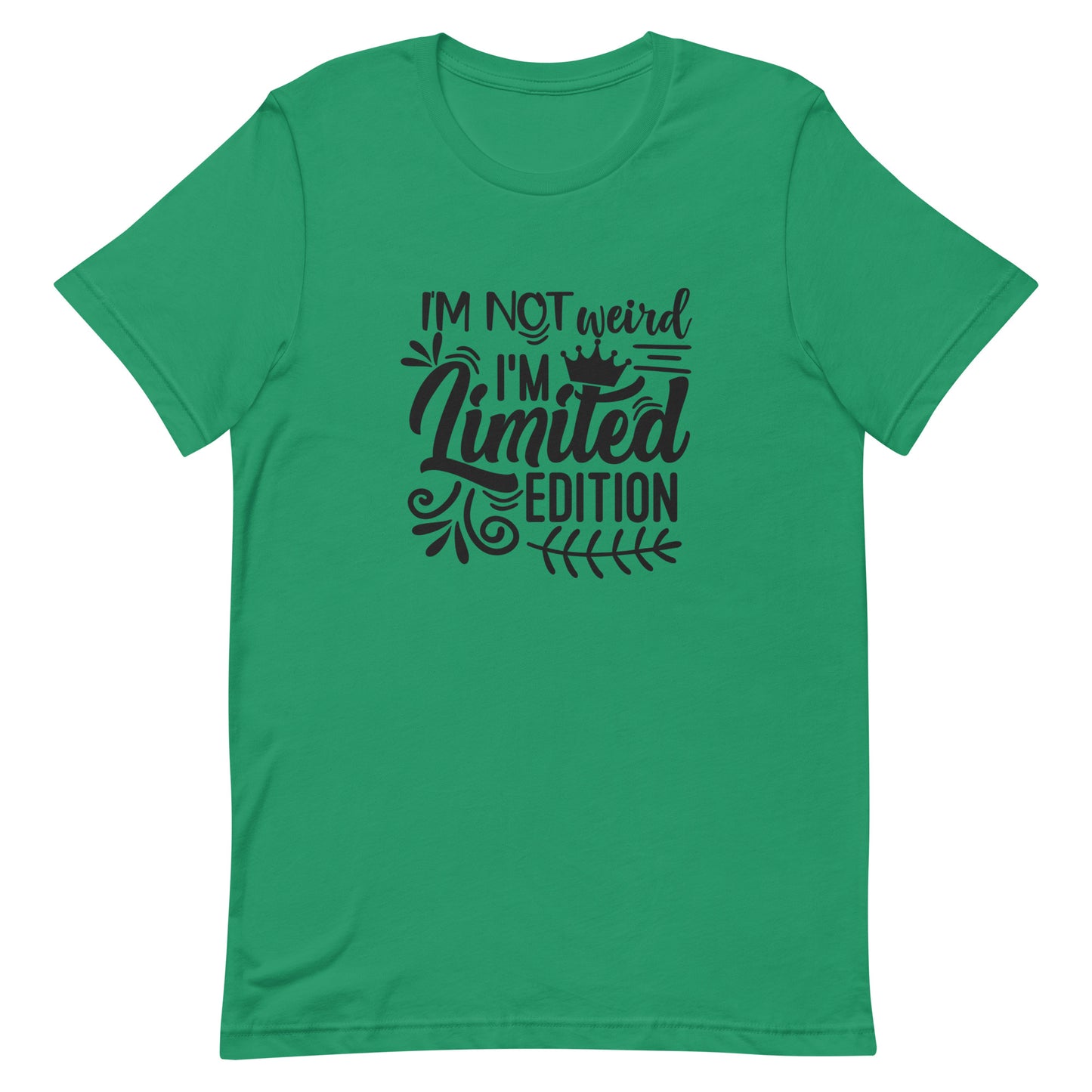 I'm Not Weird I'm Limited Edition Unisex t-shirt