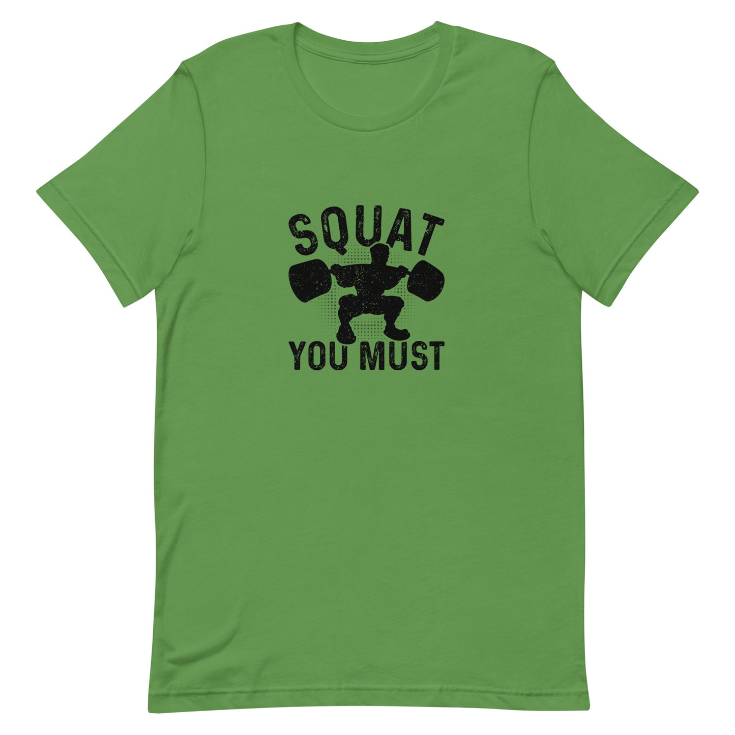 Squat You Must Unisex t-shirt