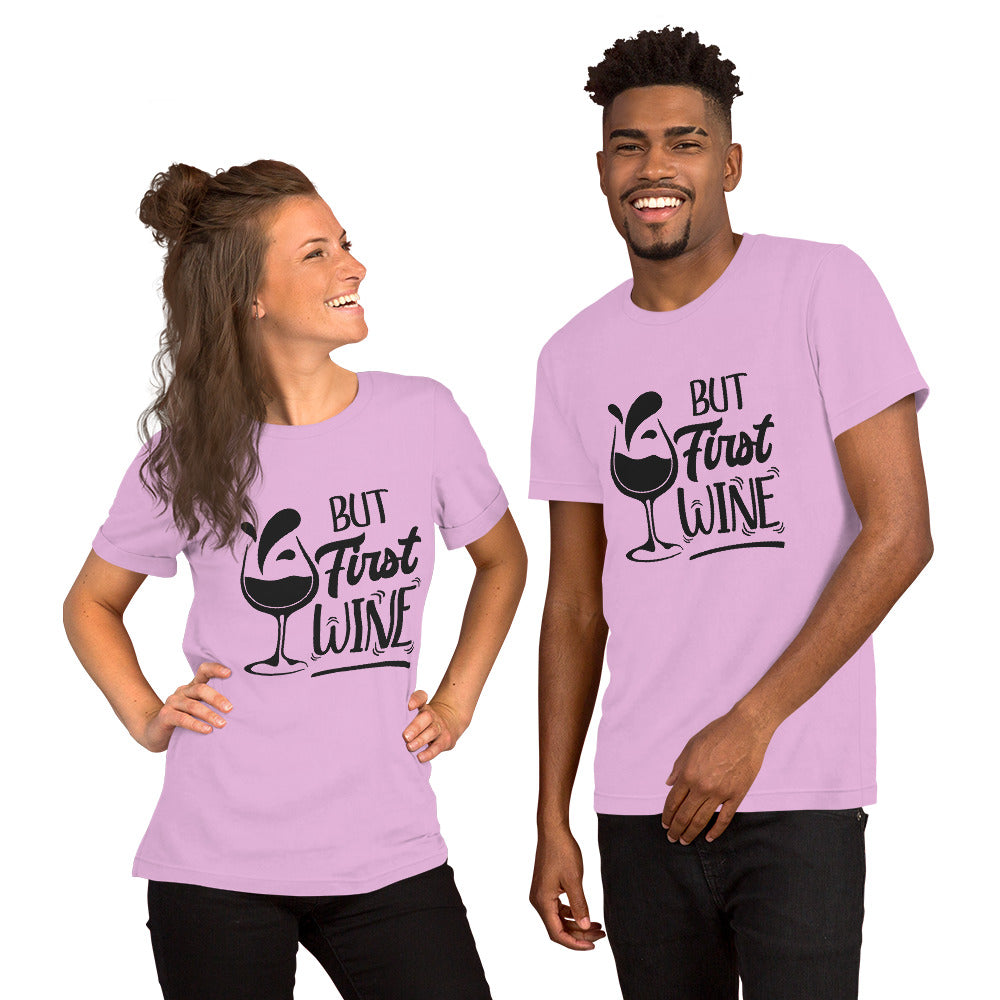 But First Wine Unisex Tshirt