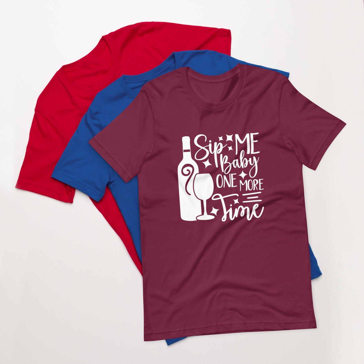 Sip Me Baby One More Time Unisex t-shirt