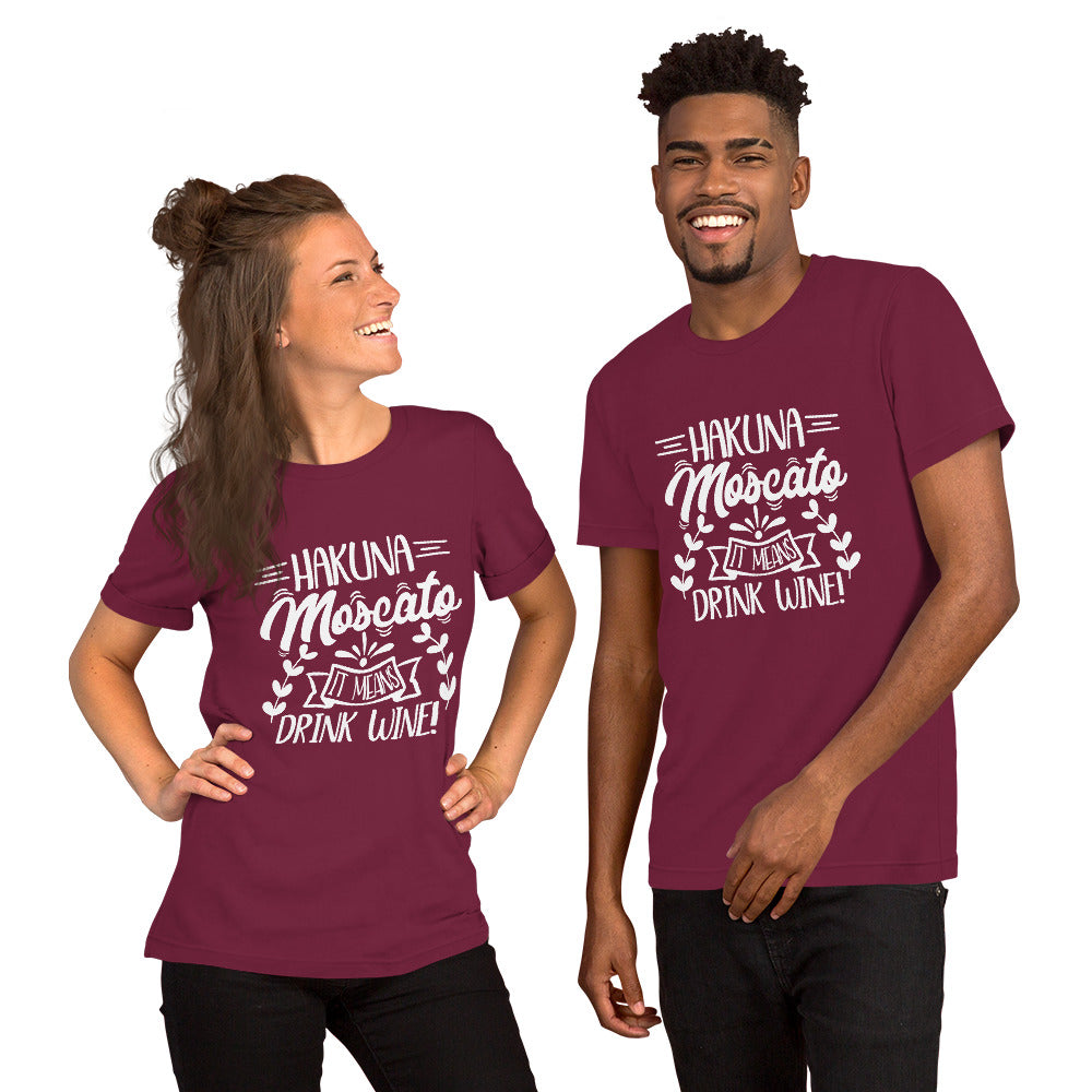 Hakuna Mosacato It Means Drink Wine Unisex Tshirt
