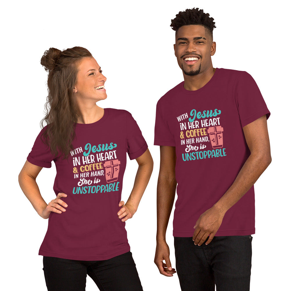 With Jesus in her Heart A Coffee In Her Hand She is Unstoppable Unisex t-shirt