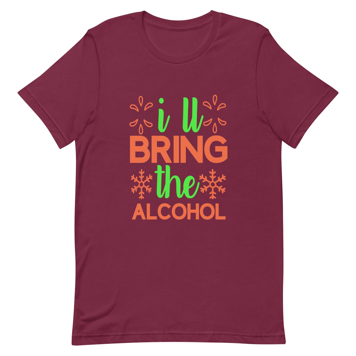 I'll Bring the Alcohol Unisex t-shirt