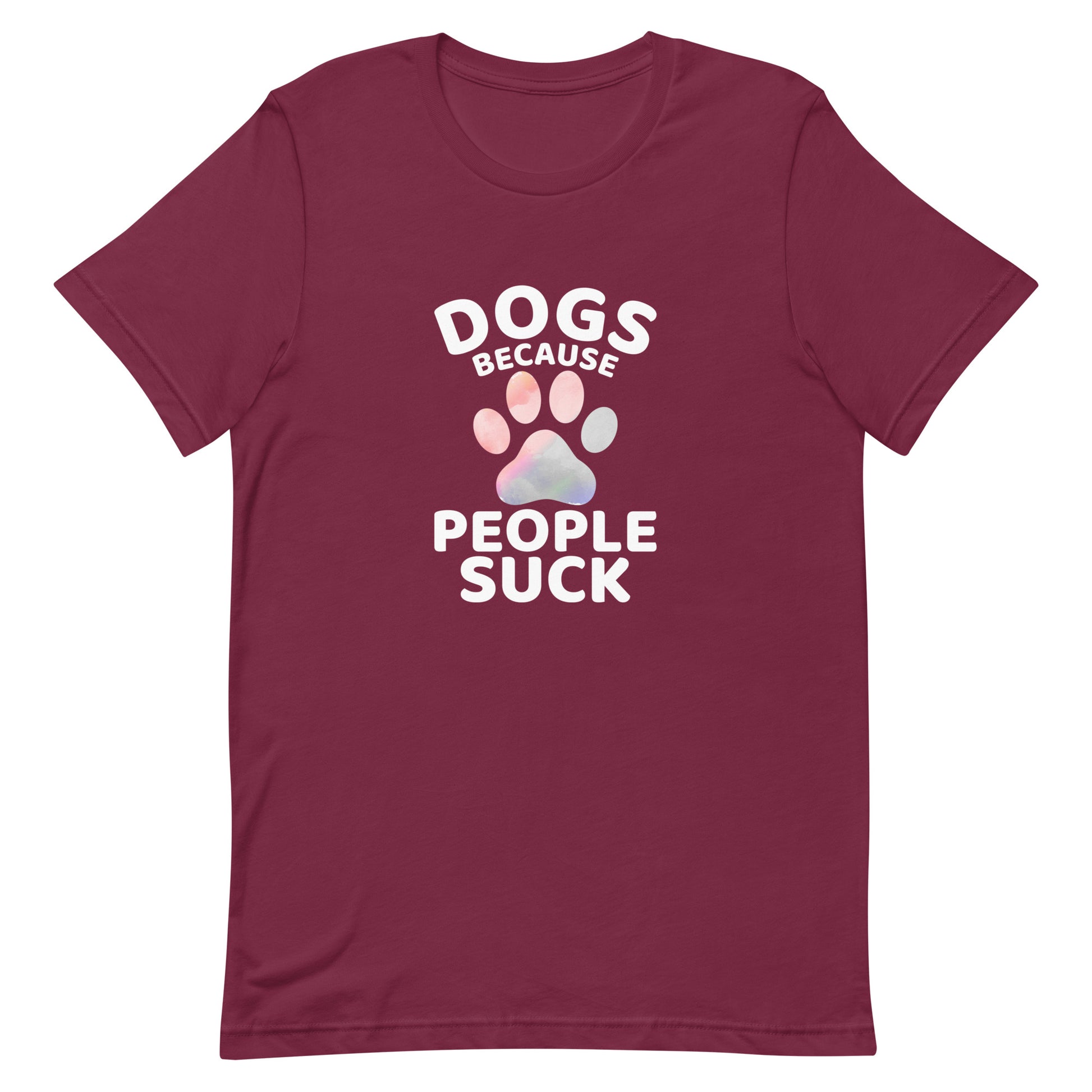 Dogs Because People Suck Unisex T-shirt