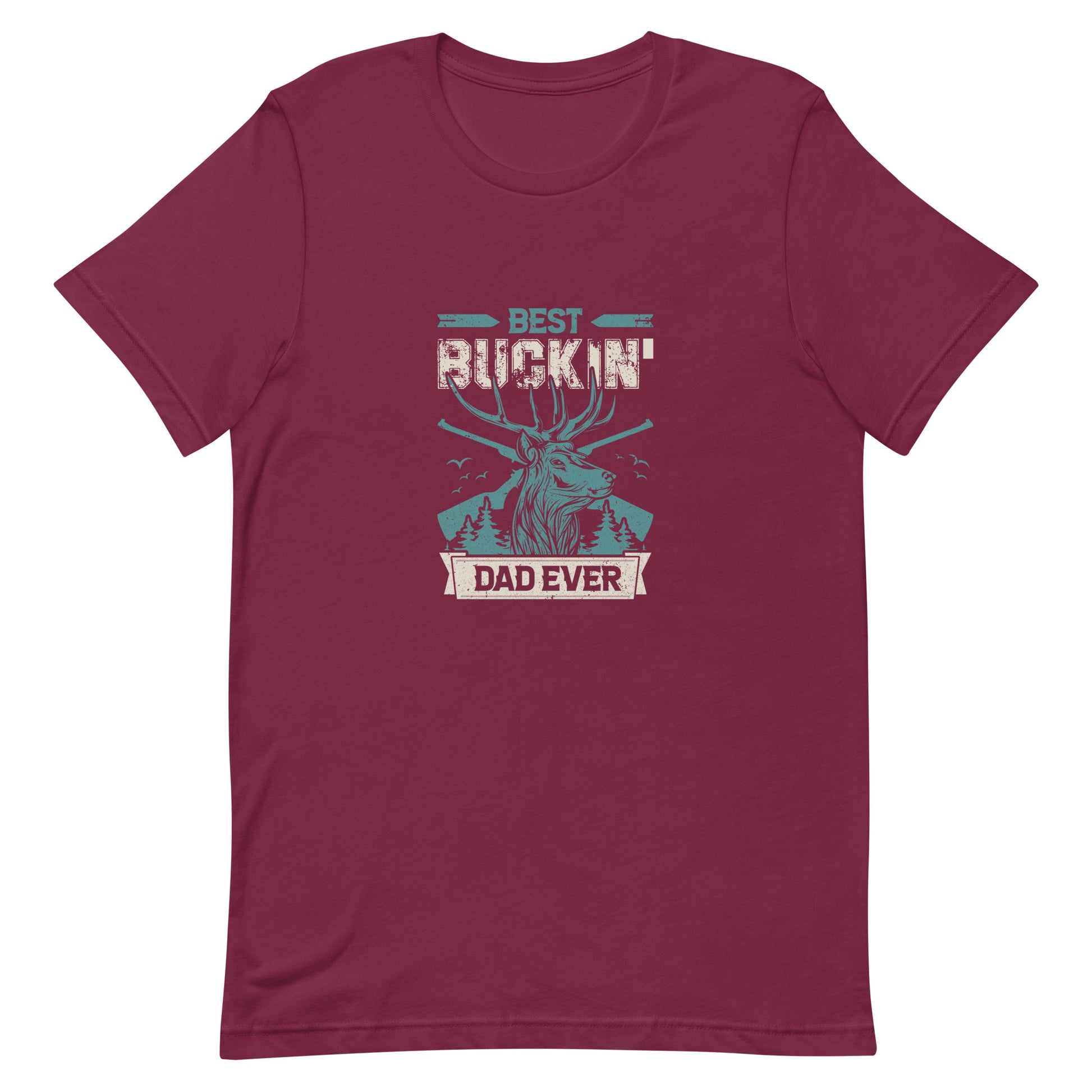 Best Buckin' Dad Ever Unisex Tshirt
