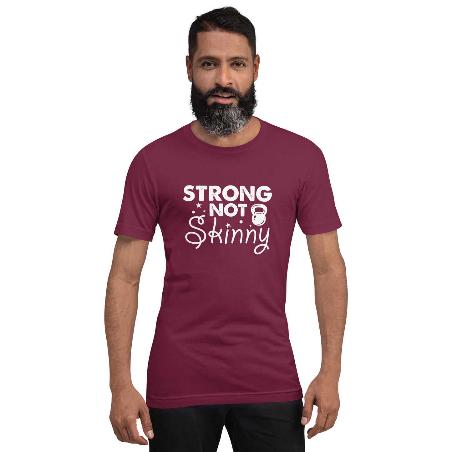 Strong Not Skinny Unisex t-shirt