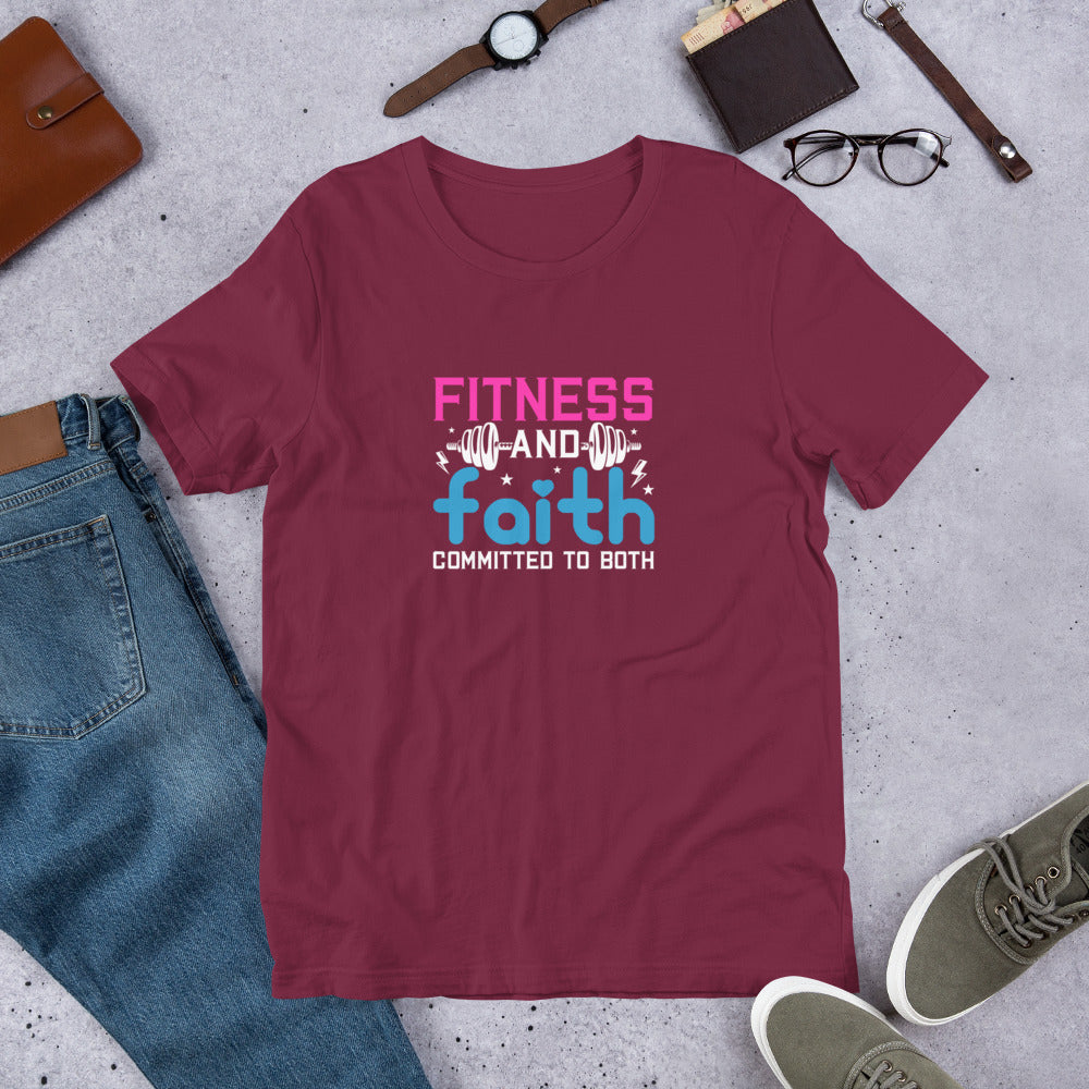 Fitness and Faith Committed to Both Unisex T-shirt