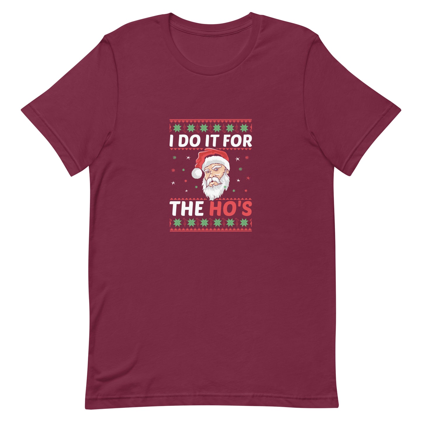 I Do it for the Ho's Unisex T-shirt - Christmas Holiday