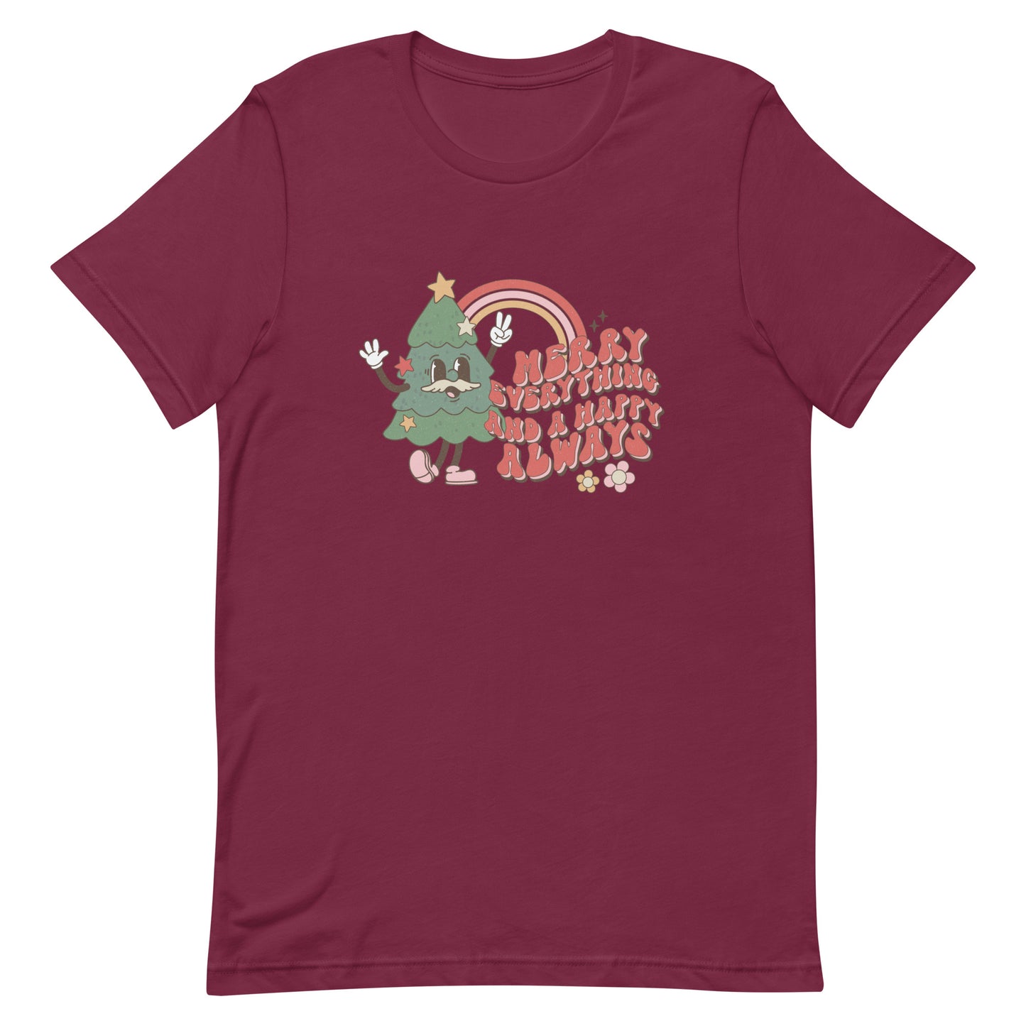 Merry Everything and a Happy Always Unisex t-shirt