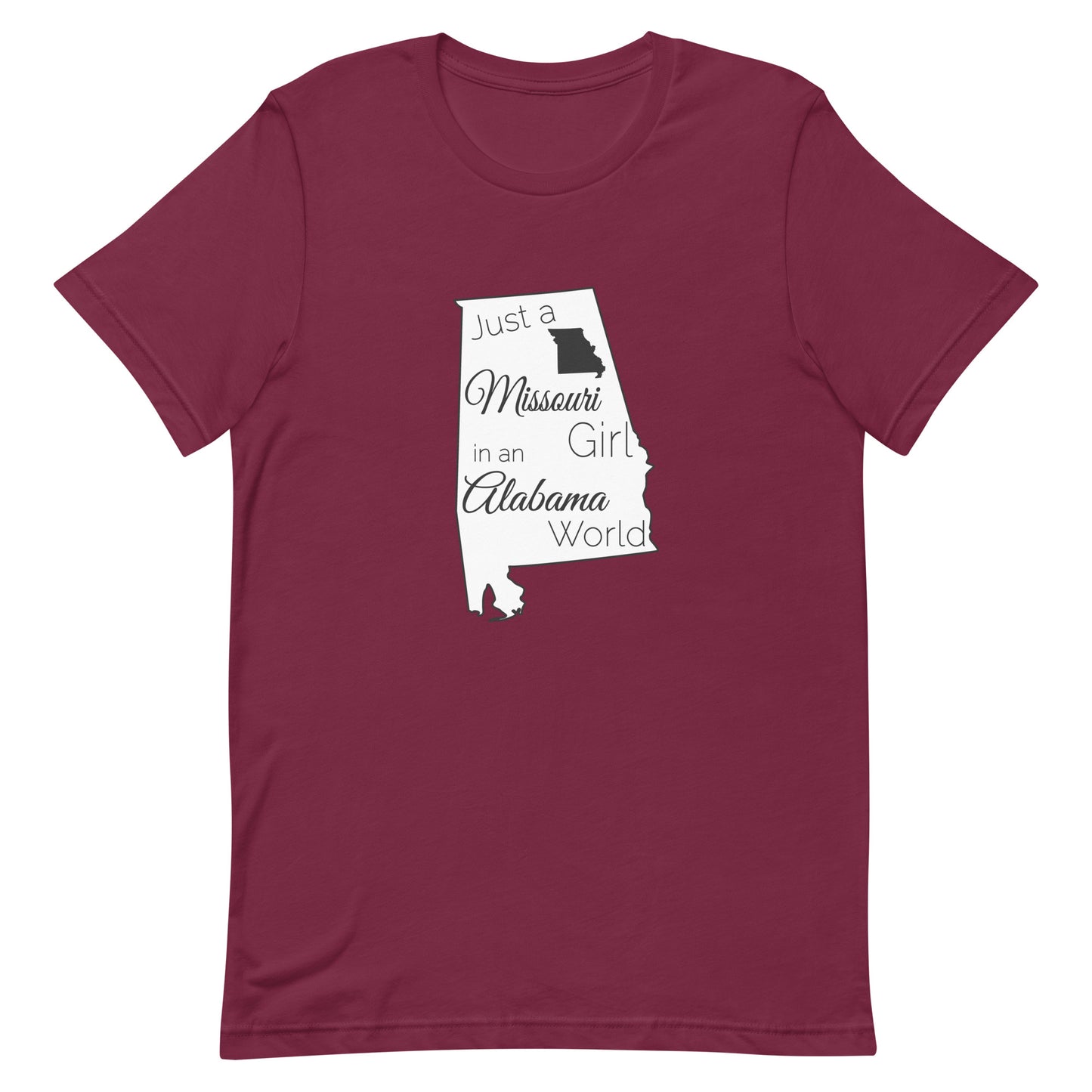 Just a Missouri Girl in an Alabama World Unisex t-shirt