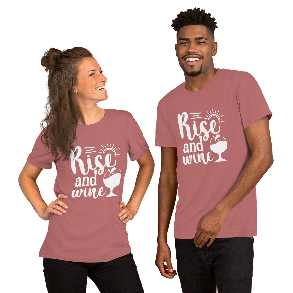 Rise and Wine Unisex t-shirt