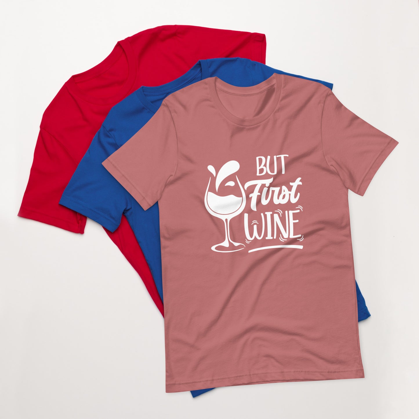 But First Wine Unisex Tshirt