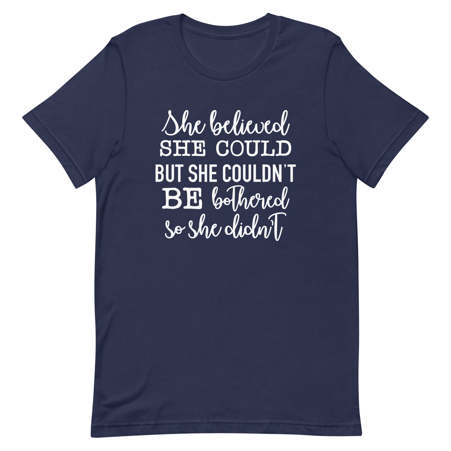 She Believed She Could But She Couldn't Unisex t-shirt