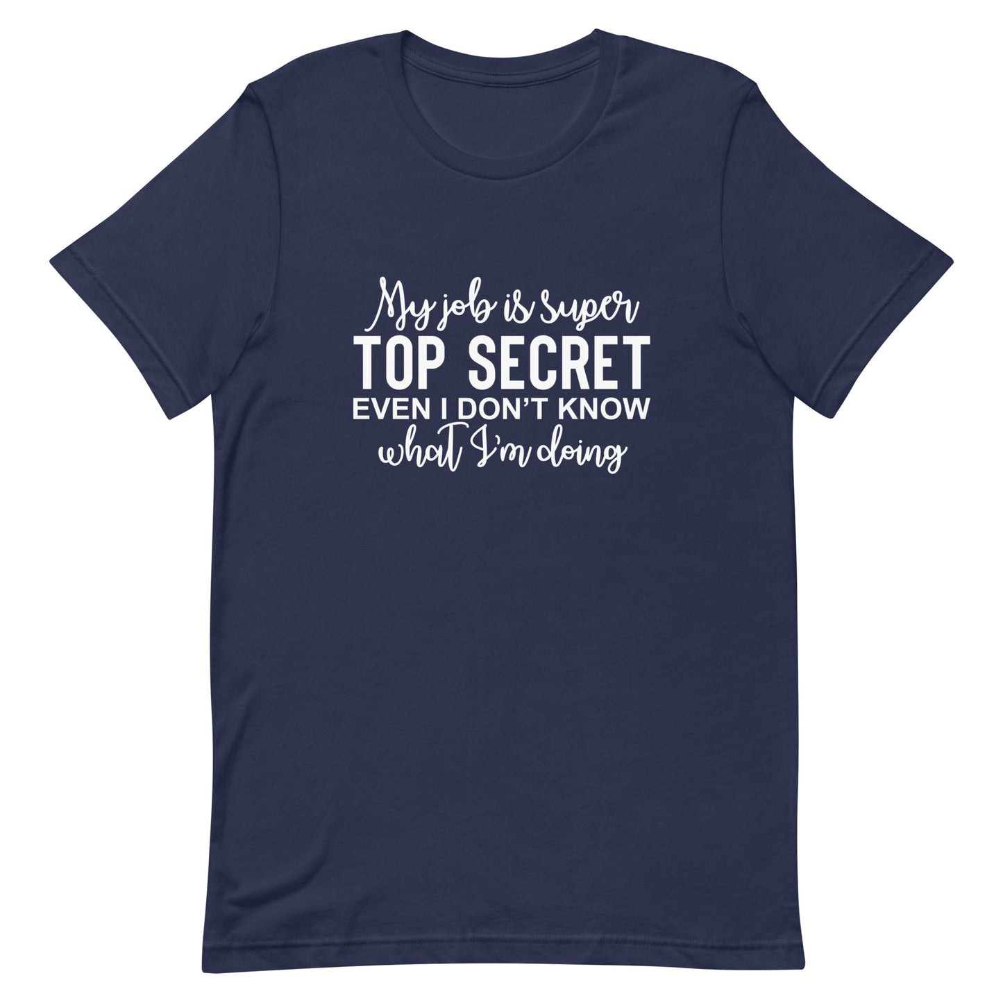 My Job is Super Top Secret Unisex t-shirt