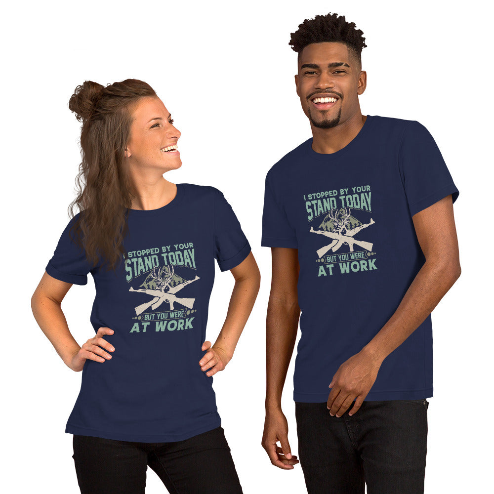 I Stopped by Your Stand Today Unisex t-shirt