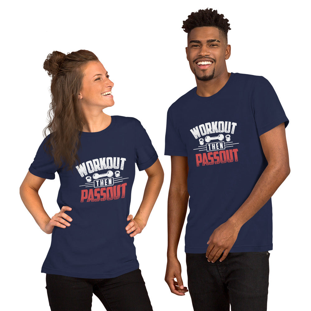 Workout Then Passout Unisex t-shirt