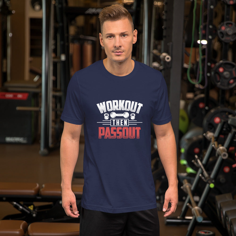 Workout Then Passout Unisex t-shirt