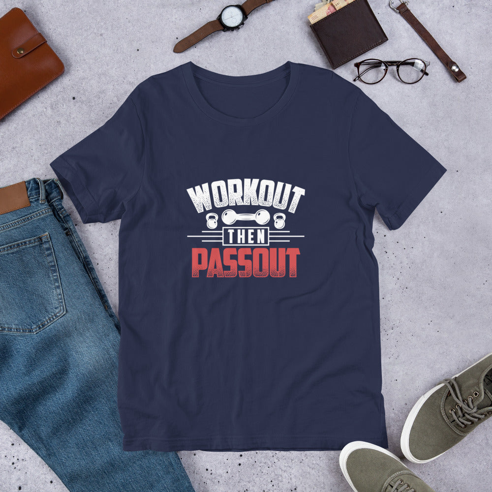 Workout Then Passout Unisex t-shirt