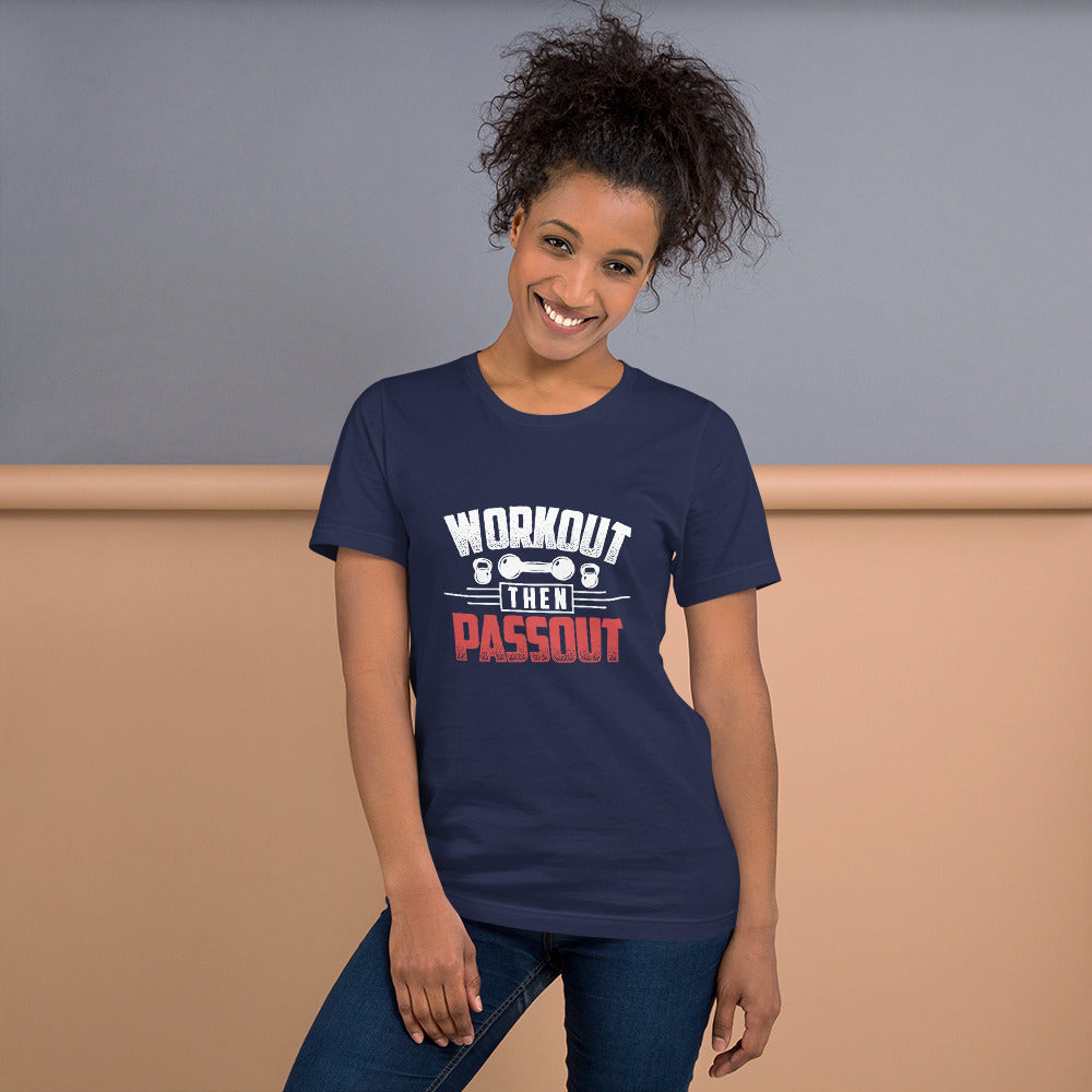 Workout Then Passout Unisex t-shirt